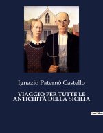 VIAGGIO PER TUTTE LE ANTICHIT? DELLA SICILIA