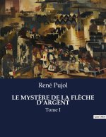 LE MYST?RE DE LA FL?CHE D?ARGENT