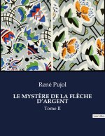 LE MYST?RE DE LA FL?CHE D?ARGENT