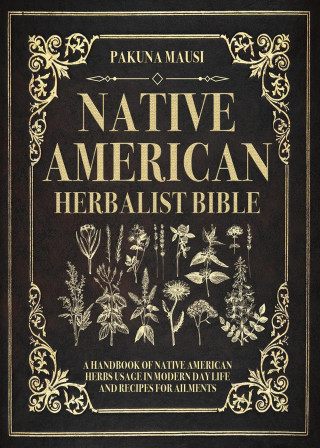 Native American Herbalist Bible