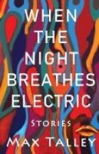 When the Night Breathes Electric