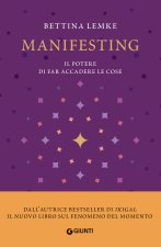 Manifesting. Il potere di far accadere le cose