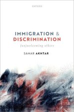 Immigration and Discrimination (Un)Welcoming Others (Hardback)