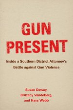 Gun Present – Inside a Southern District Attorney′s Battle against Gun Violence