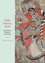 Body, History, and Myth – Early Modern Murals in South India