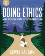 Doing Ethics – Moral Reasoning and Contemporary Moral Issues