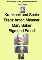 Krankheit und Seele - Franz Anton Mesmer - Mary Baker - Sigmund Freud - Band 249e in der  gelben Buchreihe - Farbe - bei Jürgen Ruszkowski