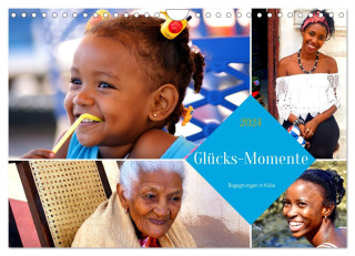 Glücks-Momente - Begegnungen in Kuba (Wandkalender 2024 DIN A4 quer), CALVENDO Monatskalender