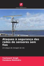 Ataques ? segurança das redes de sensores sem fios