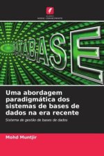Uma abordagem paradigmática dos sistemas de bases de dados na era recente