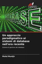 Un approccio paradigmatico ai sistemi di database nell'era recente