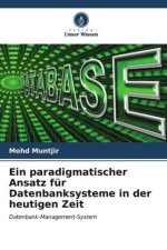 Ein paradigmatischer Ansatz für Datenbanksysteme in der heutigen Zeit