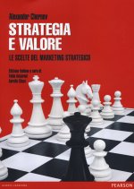 Strategia e valore. Le scelte del marketing strategico