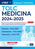 Editest TOLC Medicina, Odontoiatria, Veterinaria Esercizi & Verifiche. Esercizi commentati e simulazioni d'esame per la preparazione ai test di ammiss