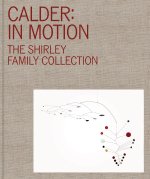 Calder in Motion – The Shirley Family Collection