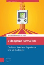 Videogame Formalism – On Form, Aesthetic Experience and Methodology