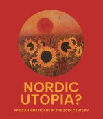 Nordic Utopia – African Americans in the Twentieth Century