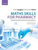 Maths Skills for Pharmacy Unlocking Pharmaceutical Calculations 2/e (Paperback)