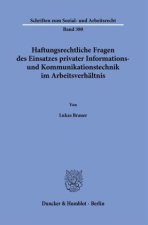 Haftungsrechtliche Fragen des Einsatzes privater Informations- und Kommunikationstechnik im Arbeitsverhältnis.