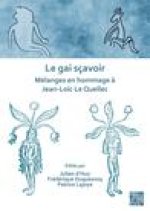 Le gai scavoir: Melanges en hommage a Jean-Loic Le Quellec