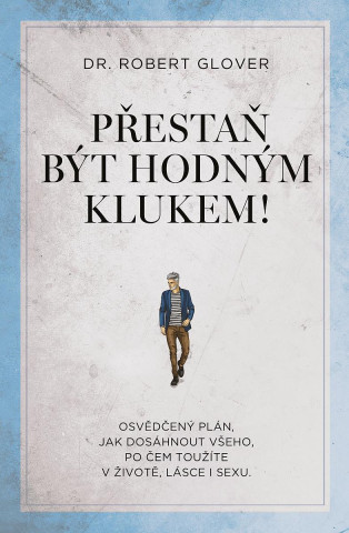 Přestaň být hodným klukem!