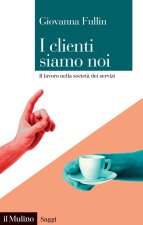 clienti siamo noi. Il lavoro nella società dei servizi