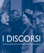 discorsi che hanno cambiato il nostro tempo. Dal 1945 ai nostri giorni