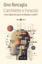architetto e l'oracolo. Forme digitali del sapere da Wikipedia a ChatGPT