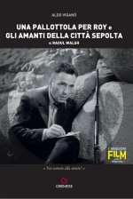 pallottola per Roy e Gli amanti della città sepolta di Raoul Walsh
