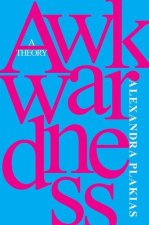 Awkwardness A Theory (Hardback)