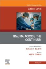 Trauma Across the Continuum, An Issue of Surgical Clinics