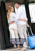 Lune de Miel Retardée