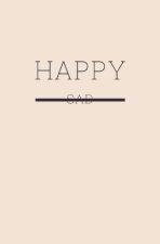 Happy - Die positive Momente festhalten: Sehe das Positive im Leben und halte es fest