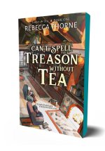 CANT SPELL TREASON WITHOUT TEA