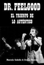 DR. FEELGOOD EL TRIUNFO DE LO AUTENTICO