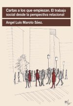 CARTAS A LOS QUE EMPIEZAN EL TRABAJO SOCIAL DESDE LA PERSPE