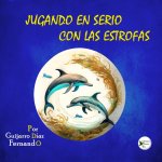 JUGANDO EN SERIO CON LAS ESTROFAS