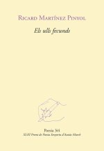 ELS ULLS FECUNDS (PREMI DE POESIA SENYORIU D'AUSIAS MARCH)