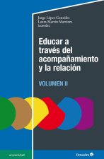 EDUCAR A TRAVES DEL ACOMPAÑAMIENTO Y LA RELACION (II)