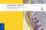 ORGANOETIQUETA. ATLAS GUIA PRACTICA DE ORGANOGRAFIA. PORTAFOLIO DE GRADO. VOLUME