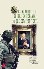 Nostradamus, la guerra en Ucrania?y lo que está por venir