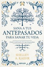 SANA A TUS ANTEPASADOS PARA SANAR TU VIDA.