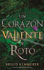UN CORAZON VALIENTE Y ROTO
