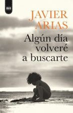 ALGUN DIA VOLVERE A BUSCARTE