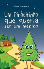 UM PINHEIRINHO QUE QUERIA SER UM MENINO