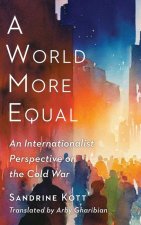 A World More Equal – An Internationalist Perspective on the Cold War