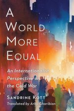 A World More Equal – An Internationalist Perspective on the Cold War