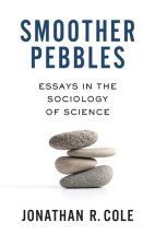 Smoother Pebbles – Essays in the Sociology of Science