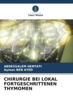 CHIRURGIE BEI LOKAL FORTGESCHRITTENEN THYMOMEN