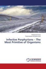 Infective Porphyrions - The Most Primitive of Organisms